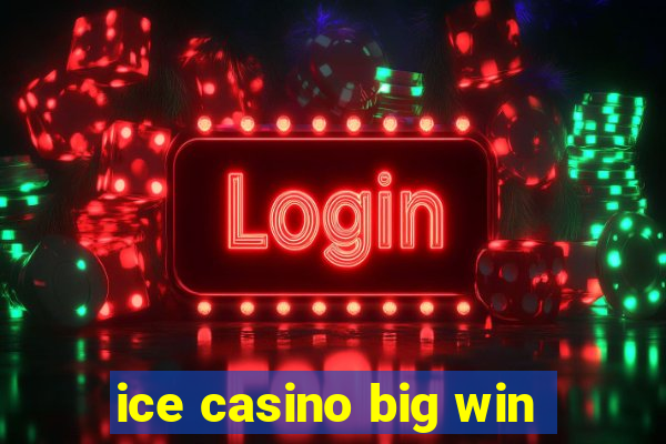 ice casino big win